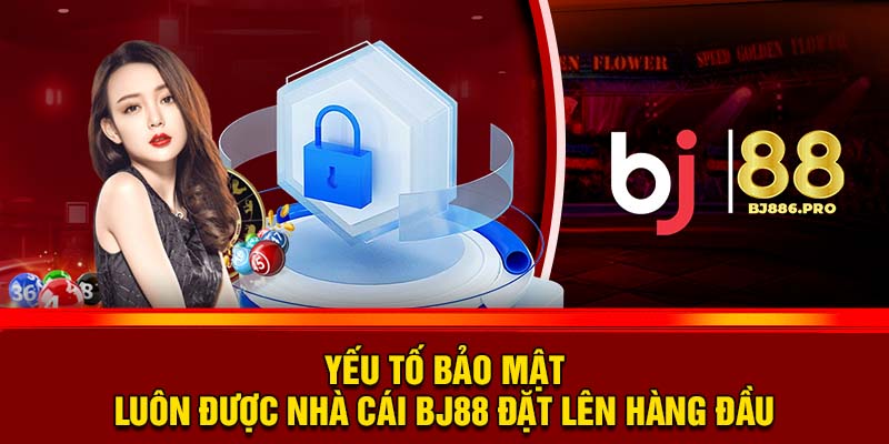 Chính Sách Bảo Mật BJ88